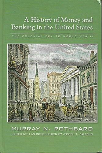 Beispielbild fr A History of Money and Banking in the United States: The Colonial Era to World War II zum Verkauf von Wonder Book