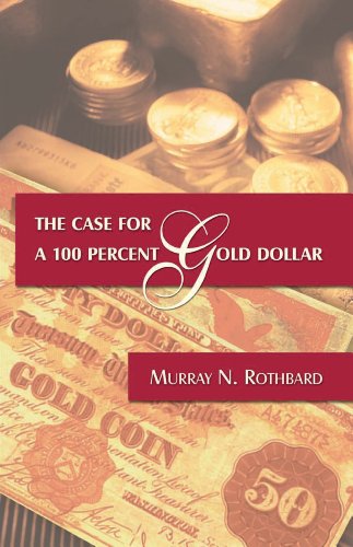 9780945466345: The Case for a 100 Percent Gold Dollar