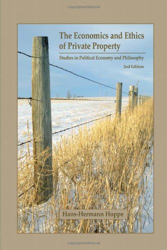 The Economics and Ethics of Private Property: Studies in Political Economy and Philosophy (9780945466406) by Hoppe, Hans-Hermann