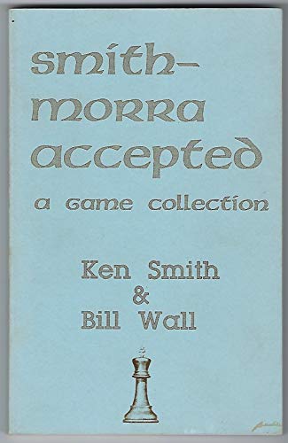 Imagen de archivo de Smith-Morra Accepted: A Game Collection a la venta por WTP Books