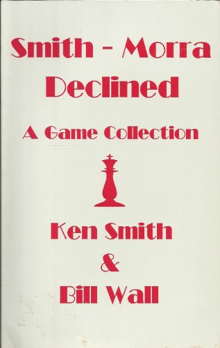Beispielbild fr Smith-Morra Declined: A Game Collection zum Verkauf von WTP Books