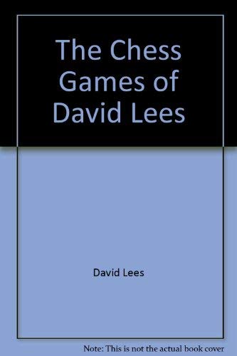 Beispielbild fr The Chess Games of David Lees. zum Verkauf von Kepler-Buchversand Huong Bach