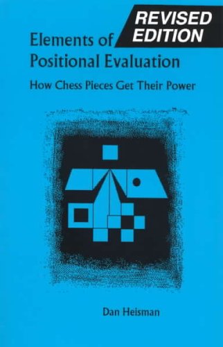 9780945470779: Elements of Positional Evaluation: How Chess Pieces Get Their Power