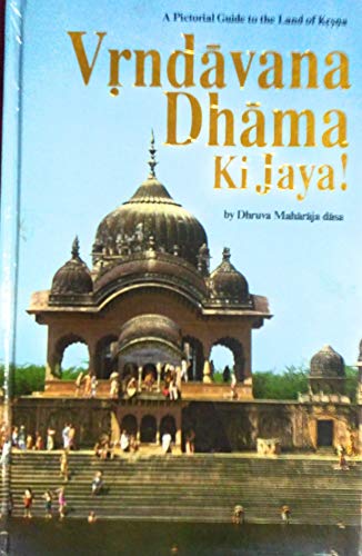 9780945475002: Vrndavana-Dhama KI Jaya!: A Pictorial Guide to the Land of Krsna