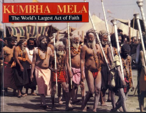 Beispielbild fr Kumbha Mela: The World's Largest Act of Faith zum Verkauf von Books From California