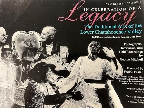 Imagen de stock para In Celebration of a Legacy: The Traditional Arts of the Lower Chattahoochee Valley - Folklife and Traditional Music from the Deep South - Photographs, ... and Field Recordings by George Mitchell