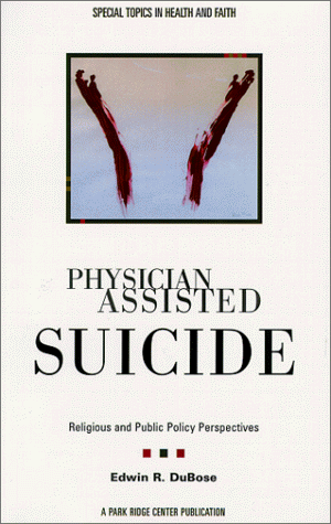 Stock image for Physician Assisted Suicide: Religious and Public Policy Perspectives for sale by Wonder Book