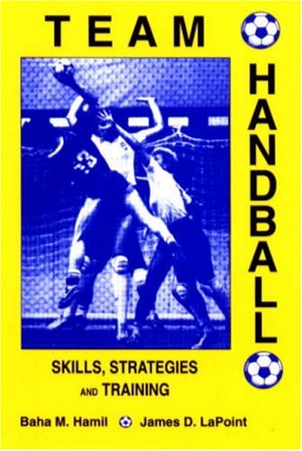 Beispielbild fr Team Handball : Skills, Strategies and Training zum Verkauf von Better World Books