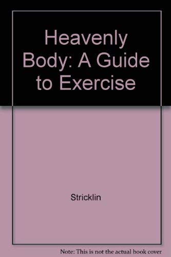 9780945483632: Heavenly Body: A Guide to Exercise