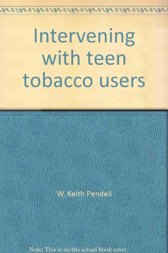 Intervening with teen tobacco users A research-based program for ages 12-18 : Tobacco Education G...