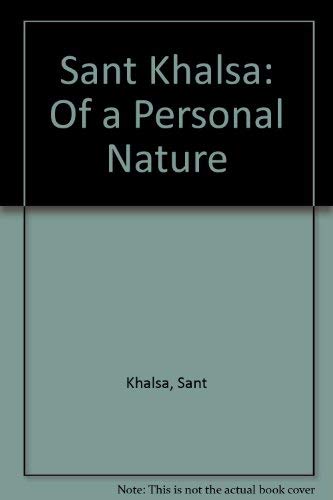 Sant Khalsa - Of a Personal Nature. April 9 - May 15, 1998