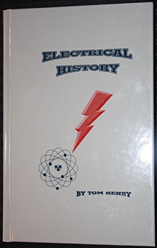 Electrical history (9780945495536) by Henry, Tom