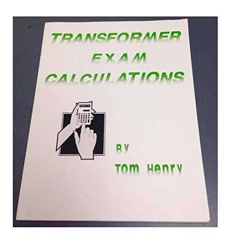 Transformer Exam Calculations #104 (9780945495598) by Tom Henry