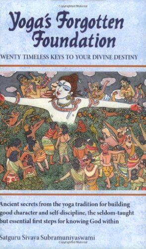 Stock image for Yoga's Forgotten Foundation: Twenty Timeless Keys to Your Divine Destiny for sale by Front Cover Books