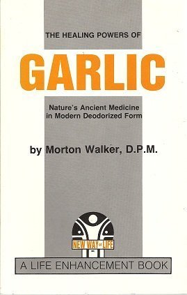 9780945498001: The Healing Powers of Garlic: Nature's Ancient Medicine in Modern, Deodorized Form
