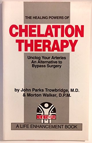 Stock image for The Healing Powers of Chelation Therapy: Unclog Your Arteries , An Alternative to Bypass Surgery for sale by Gulf Coast Books