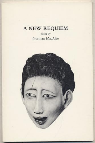 A New Requiem: Poem (9780945502012) by MacAFEE, Norman