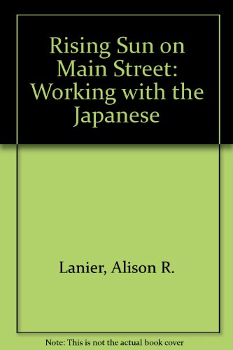 Stock image for The rising sun on Main Street: Working with the Japanese for sale by POQUETTE'S BOOKS