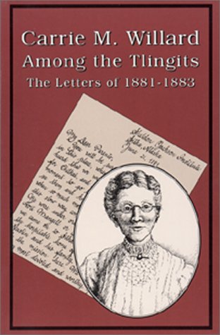 Stock image for Among the Tlingits: The Letters of 1881-1883 for sale by Gulf Coast Books