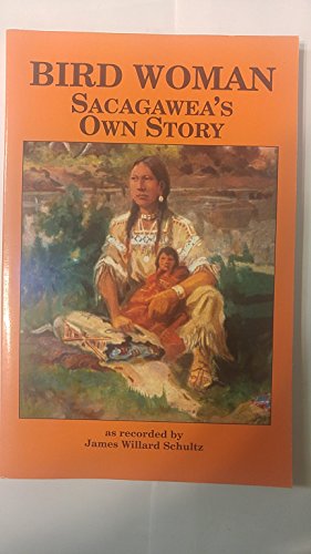 9780945519232: Bird Woman: Sacagawea's Own Story