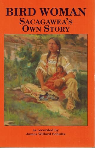 9780945519232: Bird Woman: Sacagawea's Own Story