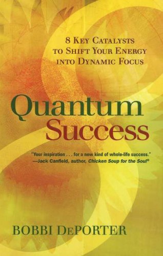 Beispielbild fr Quantum Success : 8 Key Catalysts to Shift Your Energy into Dynamic Focus zum Verkauf von Better World Books