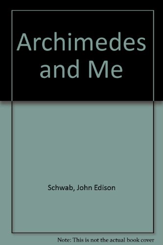 9780945533009: Archimedes and Me