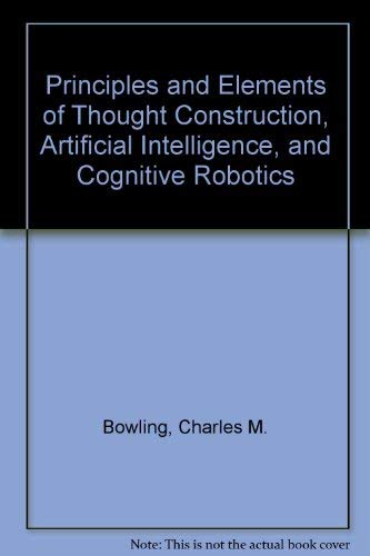 Principles and Elements of Thought Construction, Artificial Intelligence, and Cognitive Robotics