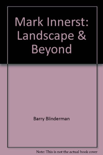 Stock image for Mark Innerst: Landscape and Beyond. for sale by Wittenborn Art Books