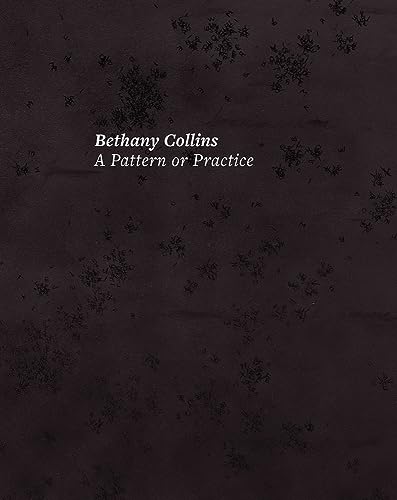 Imagen de archivo de Bethany Collins: A Pattern or Practice a la venta por GF Books, Inc.