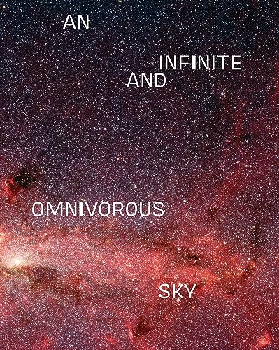 9780945558477: An Infinite and Omnivorous Sky /anglais