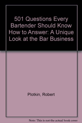 Beispielbild fr 501 Questions Every Bartender Should Know How to Answer: A Unique Look at the Bar Business zum Verkauf von ThriftBooks-Atlanta