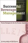 Stock image for Successful Beverage Management : Proven Strategies for the on-Premise Operator for sale by Better World Books: West