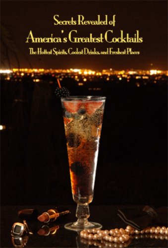 Stock image for Secrets Revealed of America's Greatest Cocktails for sale by Books From California