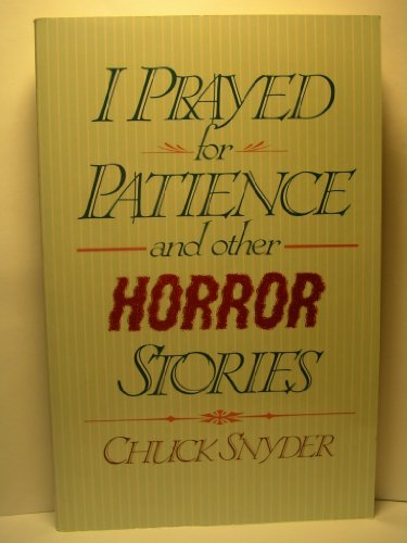 Stock image for I prayed for patience, and other horror stories for sale by Wonder Book