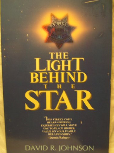 The Light Behind the Star: God, a Cop, and Today's Families (9780945564140) by Johnson, David