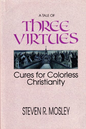 9780945564157: A Tale of Three Virtues: Cures for Colorless Christianity
