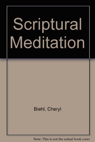 Scriptural Meditation (9780945564249) by Biehl, Cheryl