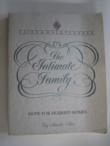 Imagen de archivo de The Intimate Family: Hope for Hurried Homes a la venta por OddReads
