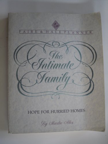 Stock image for The Intimate Family: Hope for Hurried Homes for sale by OddReads