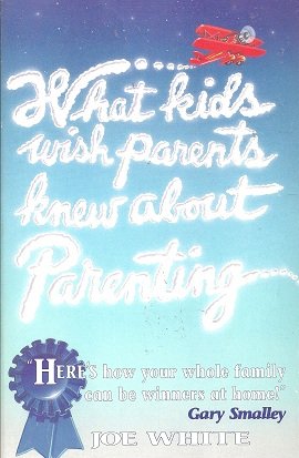 Imagen de archivo de What Kids Wish Parents Knew about Parenting a la venta por Better World Books: West