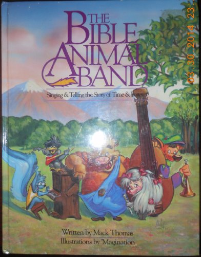 Imagen de archivo de The Bible Animal Band; singing & telling the story of time & forever a la venta por Alf Books