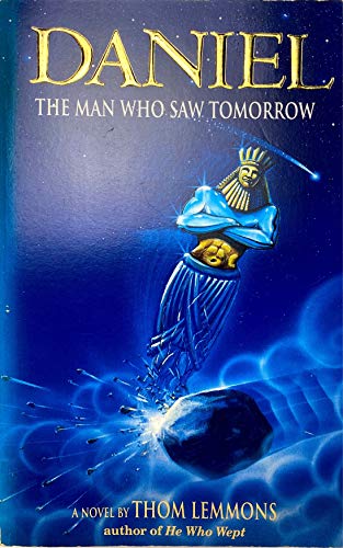 9780945564461: Daniel: The Man Who Saw Tomorrow