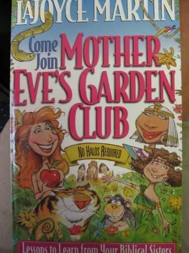 Beispielbild fr Mother Eve's Garden Club: No Halos Required zum Verkauf von BooksRun