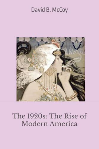 Imagen de archivo de The 1920s: The Rise of Modern America a la venta por ThriftBooks-Dallas