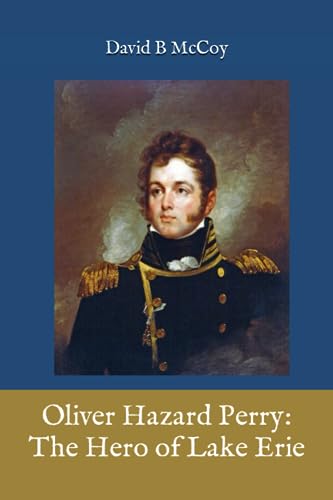 Imagen de archivo de Oliver Hazard Perry: The Hero of Lake Erie a la venta por GF Books, Inc.