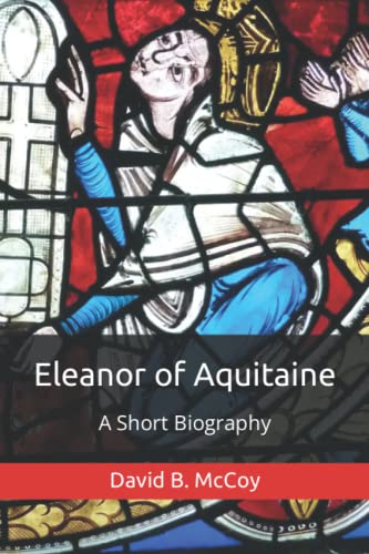 Imagen de archivo de Eleanor of Aquitaine: A Short Biography (France Related Book Series) a la venta por GF Books, Inc.