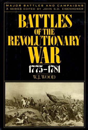 Imagen de archivo de Battles of the Revolutionary War, 1775-1781 (MAJOR BATTLES AND CAMPAIGNS) a la venta por Books of the Smoky Mountains