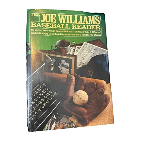 Stock image for The Joe Williams Baseball Reader: The Glorious Game, from Ty Cobb and Babe Ruth to the Amazing Mets : 50 Years of Baseball Writing for sale by Mike's Baseball Books