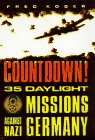 Stock image for Countdown! 35 Daylight Missions Against Nazi Germany for sale by Books of the Smoky Mountains